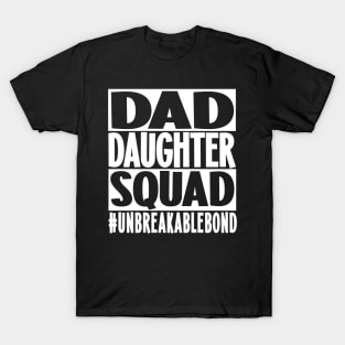 Daddy Daughter Squad (White Letters) T-Shirt